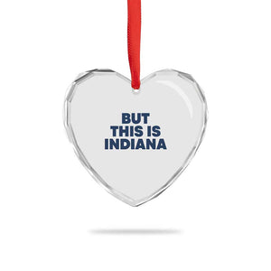 But This Is Indiana Heart Crystal Glass Ornament Hoosier Basketball Fans Bold Blue and Gold TS02 Print Your Wear