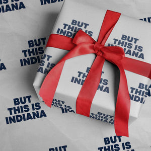 But This Is Indiana Wrapping Paper Roll Hoosier Basketball Fans Bold Blue and Gold TS02 White Print Your Wear