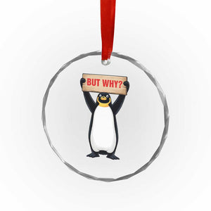 But Why Penguin Crystal Glass Ornament Funny Nihilist Penguin Hiking Meme TS14 Print Your Wear