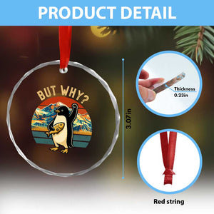 But Why Penguin Crystal Glass Ornament Nihilist Penguin Mountain Hiking TS14 Print Your Wear