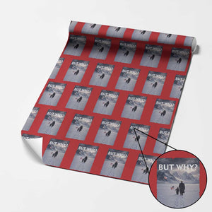 But Why Penguin Wrapping Paper Roll Trump Nihilist Penguin Political Meme Minimal TS14 Red Print Your Wear