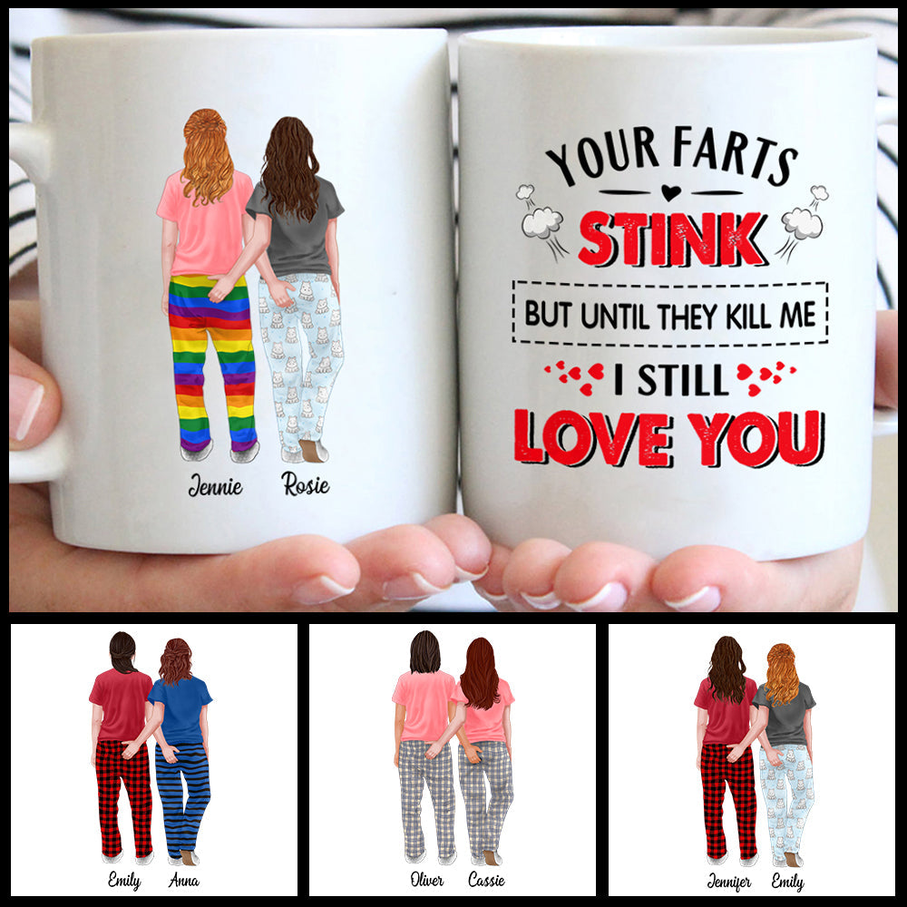 Personalized Lesbian Mug, Your Farts Stink, I Still Love You CTM One Size 11oz size Custom - Printyourwear
