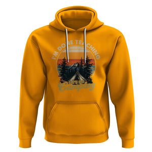 Camper Teacher Hoodie I'm Done Teaching Let's Go Camping TS09 Gold Printyourwear
