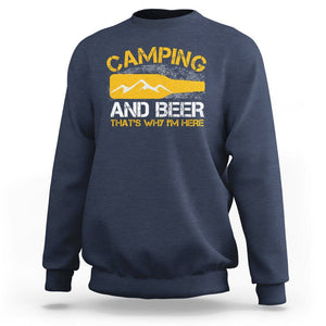 Camping And Beer That's Why I'm Here Drinking Sweatshirt TS09 Navy Printyourwear