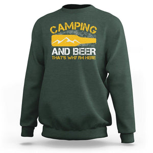 Camping And Beer That's Why I'm Here Drinking Sweatshirt TS09 Dark Forest Green Printyourwear