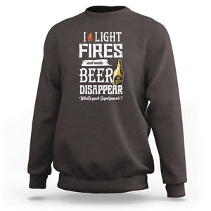 Camping Sweatshirt I Light Fires And Make Beer Disappear What's Your Superpower TS09 Dark Chocolate Printyourwear