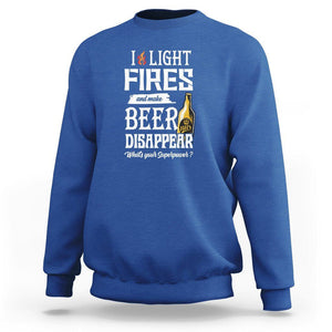 Camping Sweatshirt I Light Fires And Make Beer Disappear What's Your Superpower TS09 Royal Blue Printyourwear