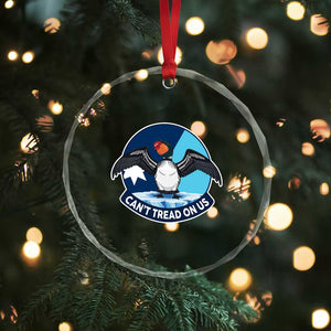 Can Not Tread On Us Crystal Glass Ornament Common Loon No Ice Please TS12 Print Your Wear
