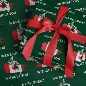 Canada Is Not For Sale Wrapping Paper Roll 51st State Not For Sale Were Great Without You TS02 Green Print Your Wear