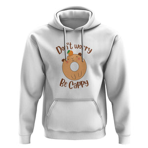 Capybara Lover Hoodie Don't Worry Be Cappy Funny Cute Donut Lover TS09 White Print Your Wear