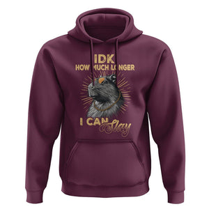Capybara Lover Hoodie Idk How Much Longer I Can Slay Cool Capy TS09 Maroon Print Your Wear