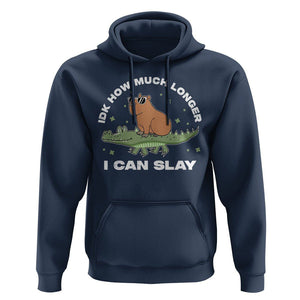 Capybara Lover Hoodie Idk How Much Longer I Can Slay Funny Capy Crocodile TS09 Navy Print Your Wear