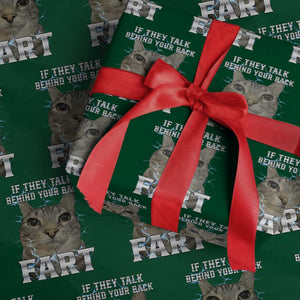 Cat Meme If They Talk Behind Your Back Fart Wrapping Paper Roll Funny Oddly Specific TS10 Green Print Your Wear