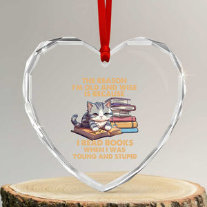 Cat Reading Heart Crystal Glass Ornament I'm Old And Wise Because I Read Books When I Was Young And Stupid Funny Reading Lover TS02 Transparent Glass 3'' Heart Print Your Wear