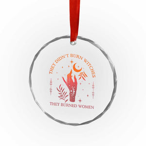 Celestial Witchy Feminist Crystal Glass Ornament They Didn't Burn Witches They Burned Women TS02 Print Your Wear