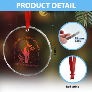 Celestial Witchy Feminist Crystal Glass Ornament They Didn't Burn Witches They Burned Women TS02 Print Your Wear