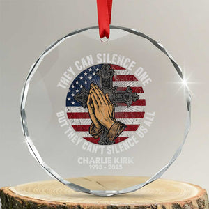 Charlie Kirk Memorial Crystal Glass Ornament They Can Silence One But They Cant Silence Us All TS11 Transparent Glass 3'' Circle Print Your Wear