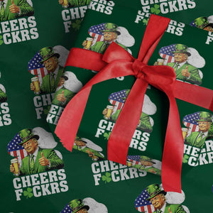 Cheers Fckers Funny Trump Irish Toast Wrapping Paper Roll St Patricks Day Drinking Humor TS02 Green Print Your Wear