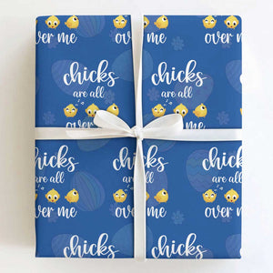 Chicks Are All Over Me Wrapping Paper Roll Funny Easter Kids TS14 Royal Blue Print Your Wear