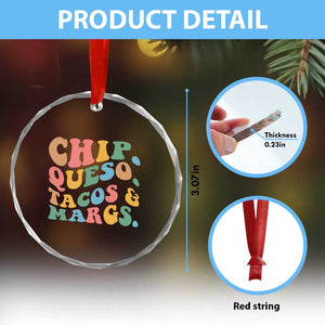 Chips Queso Tacos & Margs Crystal Glass Ornament Cinco De Mayo Mexican Food Margarita Lover TS14 Print Your Wear