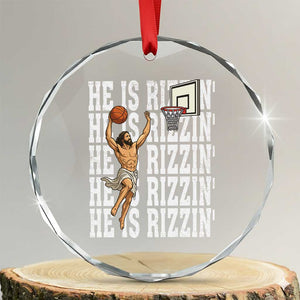 Christian Basketball Lover Crystal Glass Ornament He Is Rizzin Funny Gift TS12 Transparent Glass 3'' Circle Print Your Wear