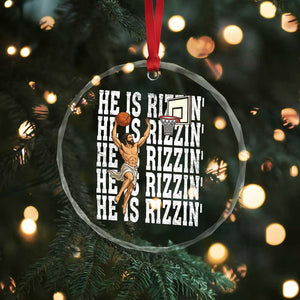 Christian Basketball Lover Crystal Glass Ornament He Is Rizzin Funny Gift TS12 Print Your Wear