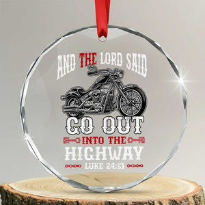Christian Biker Crystal Glass Ornament Lord Said Go Out Into Highways Faith Motorcycle TS02 Transparent Glass 3'' Circle Print Your Wear
