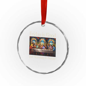 Christian Easter Crystal Glass Ornament Friday is Good Sunday is Better TS14 Print Your Wear