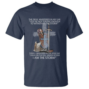 Christian Faith T Shirt The Devil Whispered I Whispered Back I Am The Storm TS02 Navy Printyourwear
