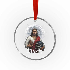 Christian Football Gift Crystal Glass Ornament Who Would Jesus Draft TS12 Print Your Wear