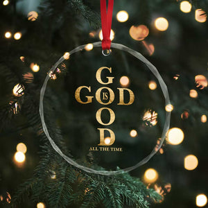 Christian Jesus Lovers Crystal Glass Ornament God Is Good All The Time Cross TS10 Print Your Wear