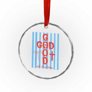 Christian Jesus Lovers Crystal Glass Ornament Striped Preppy God Is Good All The Time TS10 Print Your Wear