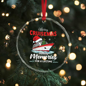 Christmas Cruise Crystal Glass Ornament Merry Cruisemas Making Memories For A Life Time TS14 Print Your Wear