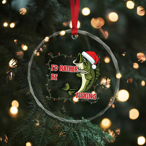 Christmas Fisherman Holiday Gift Crystal Glass Ornament Id Rather Be Fishing TS12 Print Your Wear