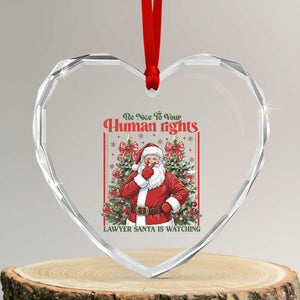 Christmas Gift Heart Crystal Glass Ornament Be Nice To Your Human Rights Lawyer Santa Is Watching TS12 Transparent Glass 3'' Heart Print Your Wear