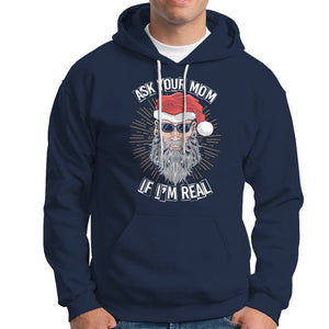 Christmas Hoodie Ask Your Mom If I'm Real Funny Santa Retro Xmas TS09 Printyourwear