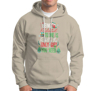 Christmas Hoodie Being Related To Me Is Really The Only Gift You Need TS09 Sand Printyourwear