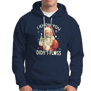 Christmas Hoodie Dentist Santa I Know You Didn't Floss Dental TS09 Navy Printyourwear