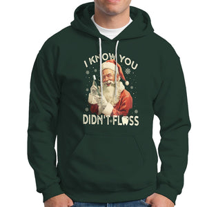 Christmas Hoodie Dentist Santa I Know You Didn't Floss Dental TS09 Dark Forest Green Printyourwear