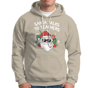 Christmas Hoodie Santa Talks To Teachers Funny Xmas TS09 Sand Printyourwear