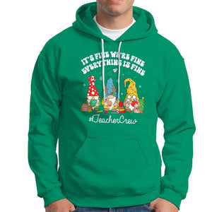 Christmas Hoodie Teacher Crew Gnomie It's Fine We're Fine Everything Is Fine TS09 Irish Green Printyourwear