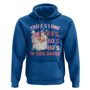Christmas Pink Santa Hoodie Theres Some Hos In This House Retro Xmas Vibe TS02 Royal Blue Printyourwear