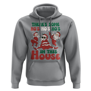 Christmas Santa Hoodie Theres Some Hos In This House Funny Xmas TS02 Sport Gray Printyourwear