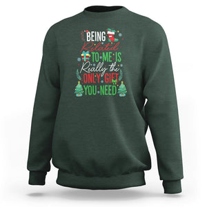 Christmas Sweatshirt Being Related To Me Is Really The Only Gift You Need TS09 Dark Forest Green Printyourwear