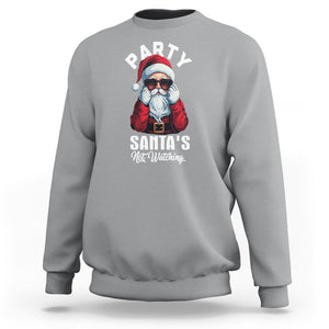 Christmas Sweatshirt Party Like Santa's Not Watching Funny Santa Sunglas TS09 Sport Gray Printyourwear
