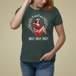 Christmas T Shirt For Women I Ain't No Ho Ho Ho Women Vintage Xmas TS09 Dark Forest Green Printyourwear