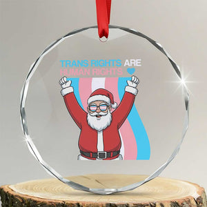 Christmas Trans Rights Are Human Rights Crystal Glass Ornament LGBTQ Advocate TS12 Transparent Glass 3'' Circle Print Your Wear