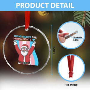 Christmas Trans Rights Are Human Rights Crystal Glass Ornament LGBTQ Advocate TS12 Print Your Wear