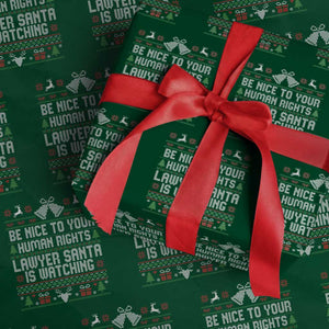 Christmas Ugly Gift Wrapping Paper Roll Funny Human Rights Lawyer Santa Is Watching TS12 Green Print Your Wear