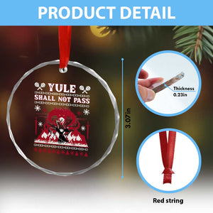 Christmas Yule Shall Not Pass Crystal Glass Ornament Fantasy Movie Ugly Xmas TS10 Print Your Wear